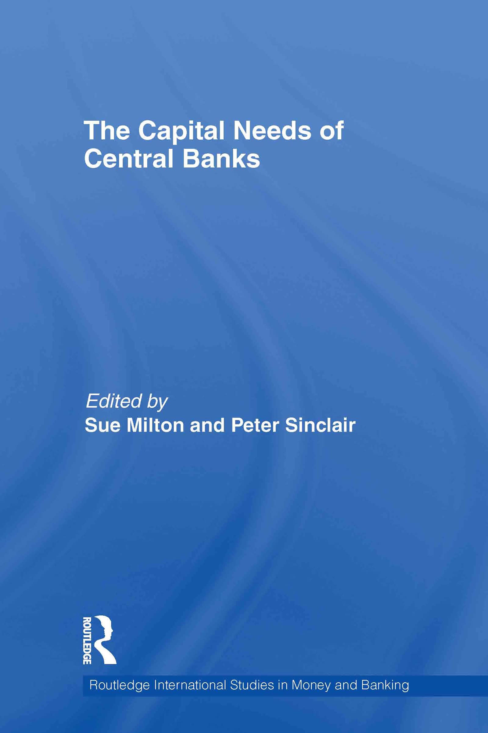 The Capital Needs of Central Banks (Routledge International Studies in Money and Banking, 61, Band 61)