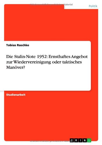 Die Stalin-Note 1952: Ernsthaftes Angebot zur Wiedervereinigung oder taktisches Manöver?