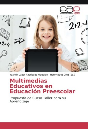 Multimedias Educativos en Educación Preescolar: Propuesta de Curso Taller para su Aprendizaje