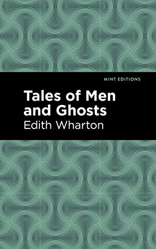 Tales of Men and Ghosts (Mint Editions (Horrific, Paranormal, Supernatural and Gothic Tales))