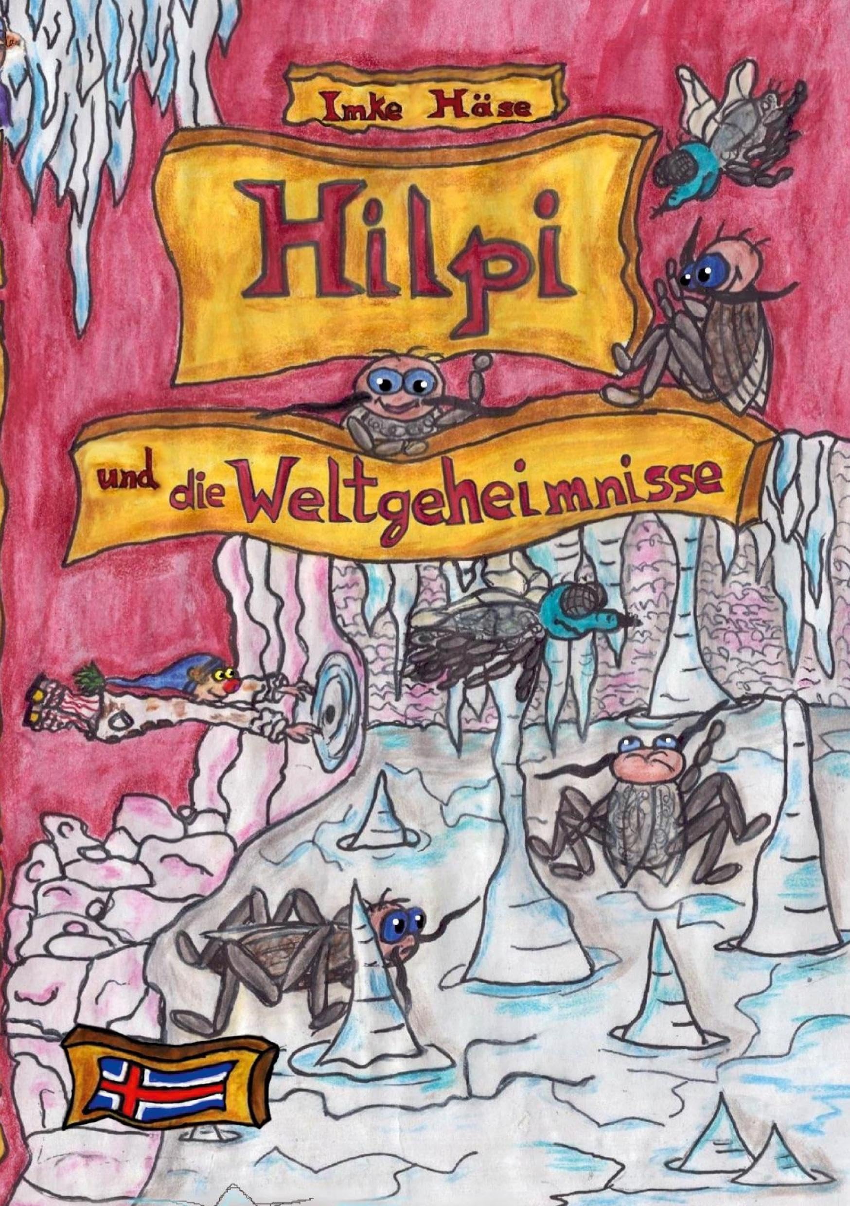 Hilpi und die Weltgeheimnisse: Hilpis Abenteuer Band 12
