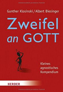 Zweifel an Gott: Kleines agnostisches Kompendium