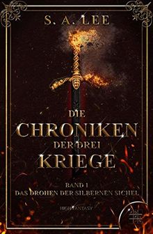 Die Chroniken der drei Kriege: Das Drohen der silbernen Sichel