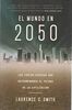 El mundo en 2050 : las cuatro fuerzas que determinarán el futuro de la civilización (Ciencia y Tecnología)