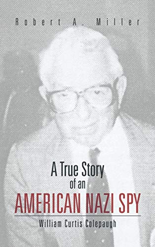 A True Story of an American Nazi Spy: William Curtis Colepaugh