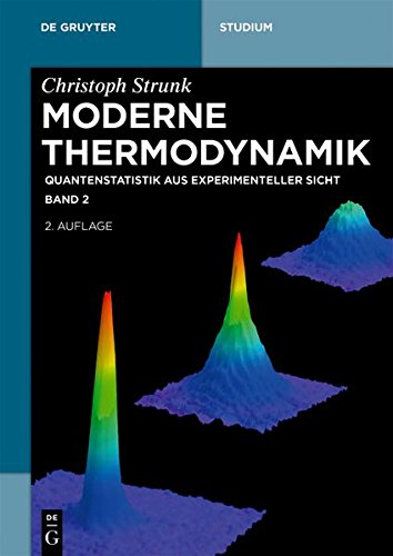 Christoph Strunk: Moderne Thermodynamik: Quantenstatistik aus experimenteller Sicht (De Gruyter Studium, Band 2)