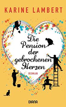 Die Pension der gebrochenen Herzen: Roman