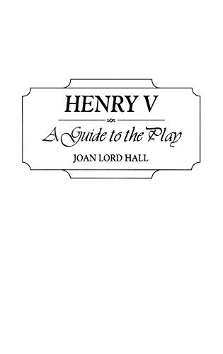 Henry V: A Guide to the Play (Greenwood Guides to Shakespeare)