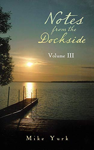 Notes from the Dockside: Volume III