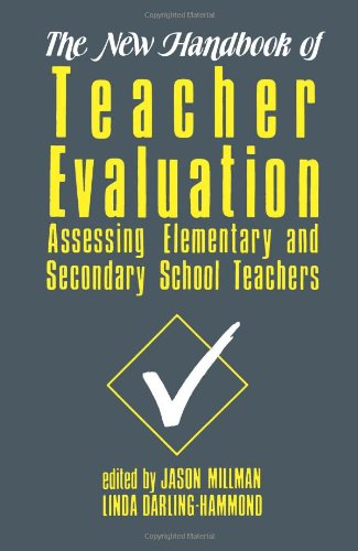 MILLMAN: THE NEW HANDBOOK OF TEACHER EVALUATION (P): Assessing Elementary and Secondary School Teachers