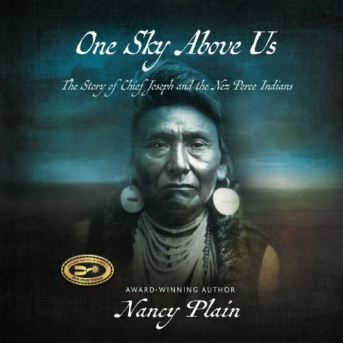 One Sky Above Us: The Story of Chief Joseph and the Nez Perce Indians