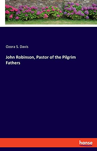 John Robinson, Pastor of the Pilgrim Fathers: DE