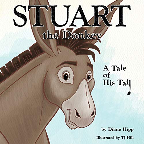 Stuart the Donkey: A Tale of His Tail