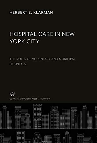 Hospital Care in New York City: The Roles of Voluntary and Municipal Hospitals