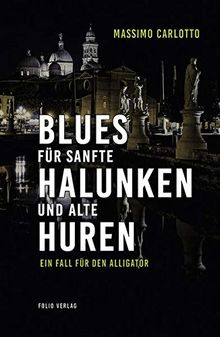 Blues für sanfte Halunken und alte Huren: Ein Fall für den Alligator