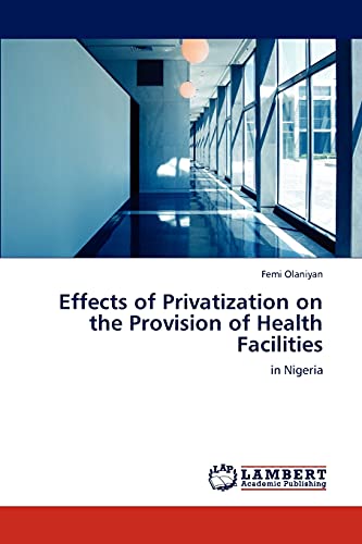 Effects of Privatization on the Provision of Health Facilities: in Nigeria