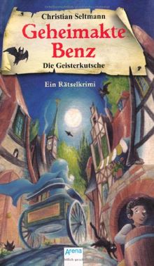 Die Geisterkutsche: Geheimakte Benz. Ein Rätselkrimi