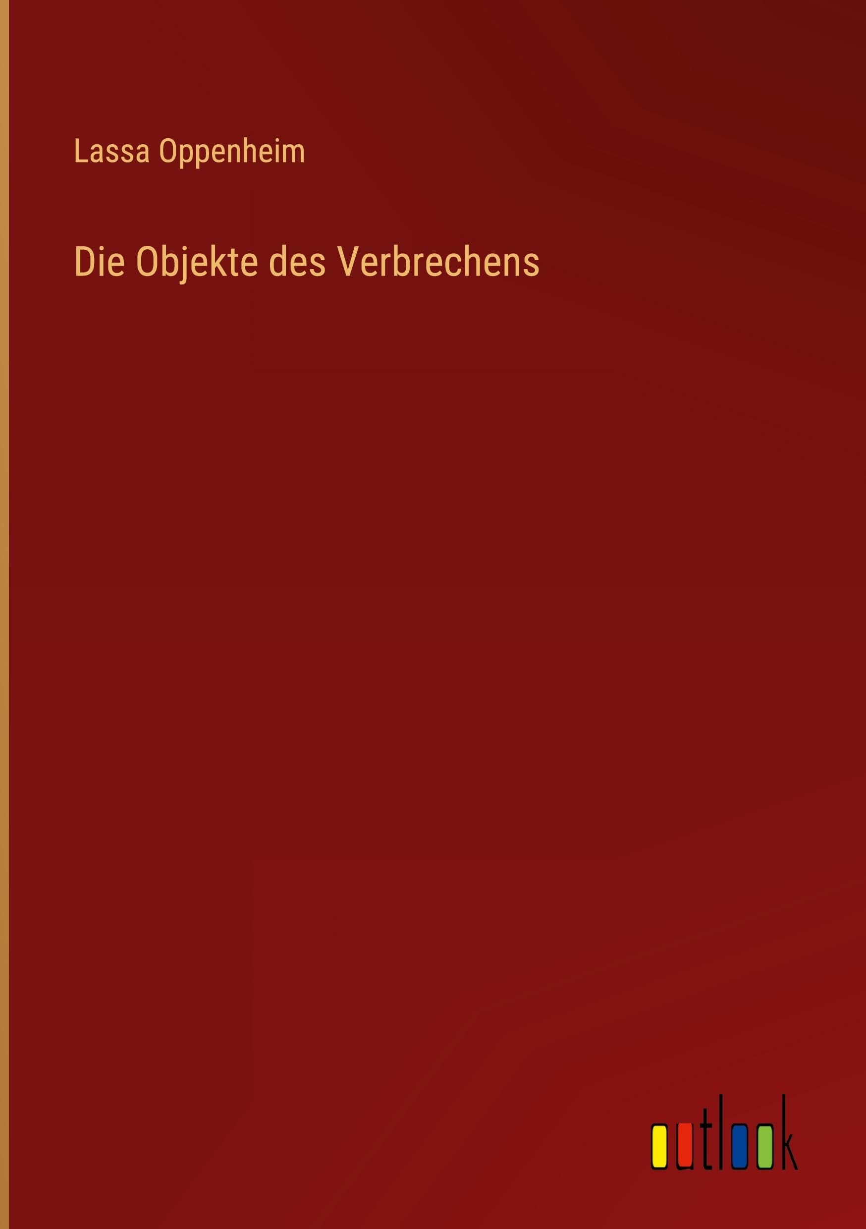 Die Objekte des Verbrechens