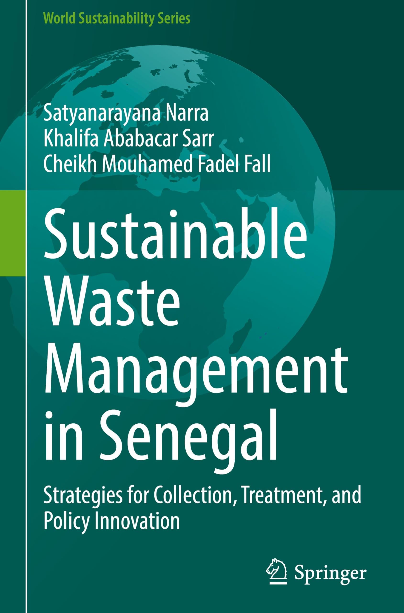 Sustainable Waste Management in Senegal: Strategies for Collection, Treatment, and Policy Innovation (World Sustainability Series)