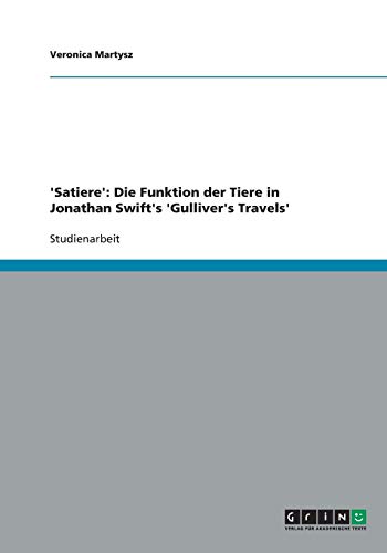 'Satiere': Die Funktion der Tiere in Jonathan Swift's 'Gulliver's Travels'