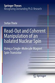 Read-Out and Coherent Manipulation of an Isolated Nuclear Spin: Using a Single-Molecule Magnet Spin-Transistor (Springer Theses)