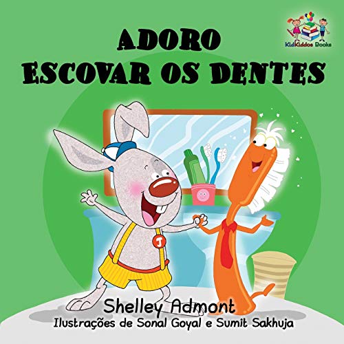 Adoro Escovar os Dentes: I Love to Brush My Teeth Brazilian Portuguese edition (Portuguese Bedtime Collection)