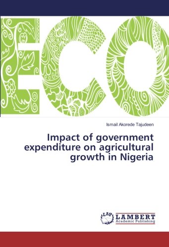 Impact of government expenditure on agricultural growth in Nigeria