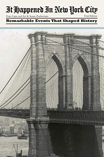 It Happened in New York City: Remarkable Events That Shaped History, First Edition