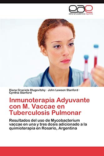 Inmunoterapia Adyuvante con M. Vaccae en Tuberculosis Pulmonar: Resultados del uso de Mycobacterium vaccae en una y tres dosis adicionado a la quimioterapia en Rosario, Argentina