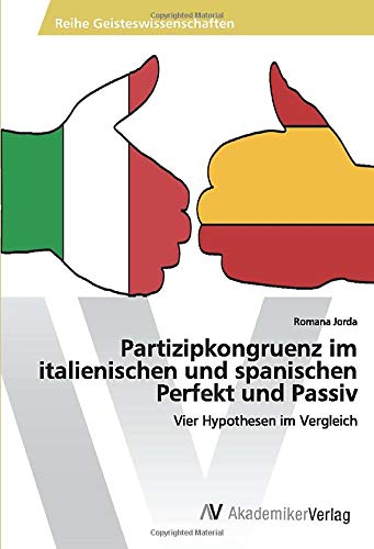 Partizipkongruenz im italienischen und spanischen Perfekt und Passiv: Vier Hypothesen im Vergleich