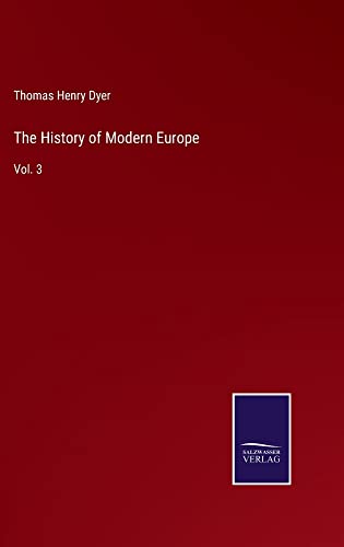 The History of Modern Europe: Vol. 3