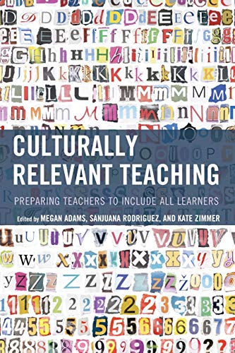 Culturally Relevant Teaching: Preparing Teachers to Include All Learners
