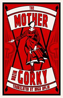 The Mother: Maxim Gorky