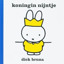 Koningin Nijntje (Dick Bruna kinderboeken, Band 117)