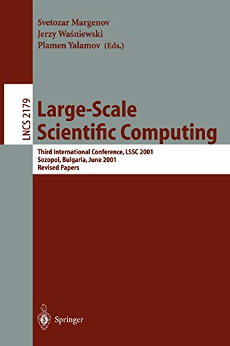 Large-Scale Scientific Computing: Third International Conference, LSSC 2001 Sozopol, Bulgaria, June 6-10, 2001 Revised Papers (Lecture Notes in Computer Science, 2179, Band 2179)