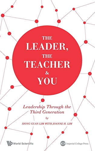 THE LEADER, THE TEACHER & YOU: LEADERSHIP THROUGH THE THIRD GENERATION