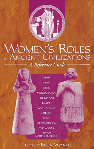 Women's Roles in Ancient Civilizations: A Reference Guide