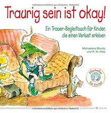 Traurig sein ist okay! Ein Trauer-Begleitbuch für Kinder, die einen Verlust erleben