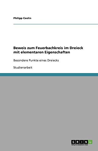 Beweis zum Feuerbachkreis im Dreieck mit elementaren Eigenschaften: Besondere Punkte eines Dreiecks