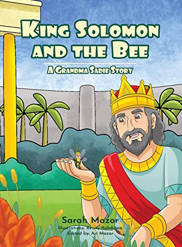 King Solomon and the Bee: A Grandma Sadie Story (Biblical Stories and More, Band 1)