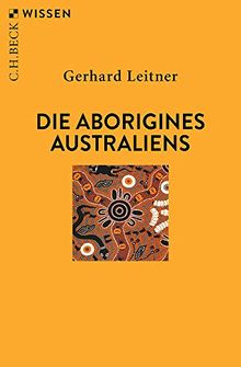 Die Aborigines Australiens (Beck'sche Reihe)