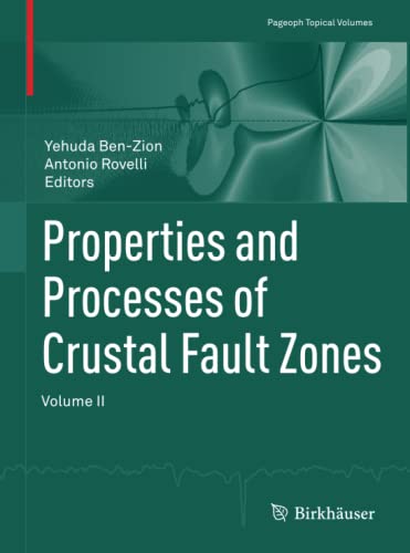 Properties and Processes of Crustal Fault Zones: Volume II (Pageoph Topical Volumes)