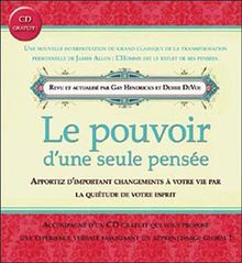 Le pouvoir d'une seule pensée : Apportez d'importants changements à votre vie par la quiétude de votre esprit (1CD audio)