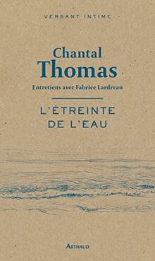 L'étreinte de l'eau : entretiens avec Fabrice Lardreau
