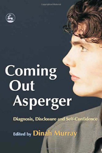 Coming Out Asperger: Diagnosis, Disclosure and Self-Confidence