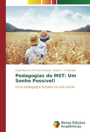 Pedagogias do MST: Um Sonho Possível!: Uma pedagogia forjada na luta social