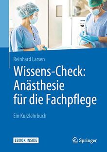 Wissens-Check: Anästhesie für die Fachpflege: Zum Wiederholen: Kompakt und übersichtlich