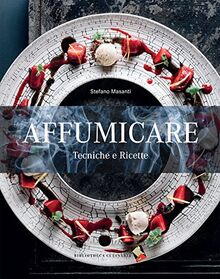 Affumicare. Tecniche e ricette