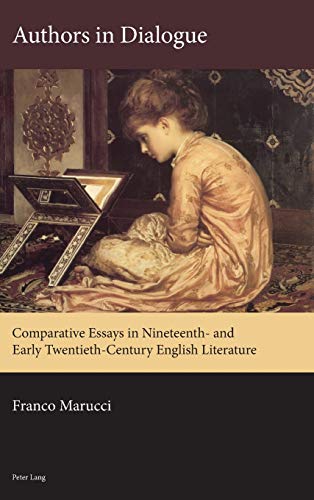 Authors in Dialogue: Comparative Essays in Nineteenth- and Early Twentieth-Century English Literature