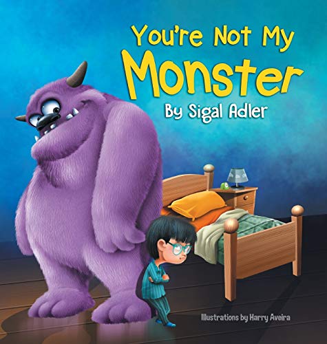 You're Not My Monster: CHILDREN BEDTIME STORY PICTURE BOOK (Bedtimes Story Fiction Children's Picture Book, Band 1)